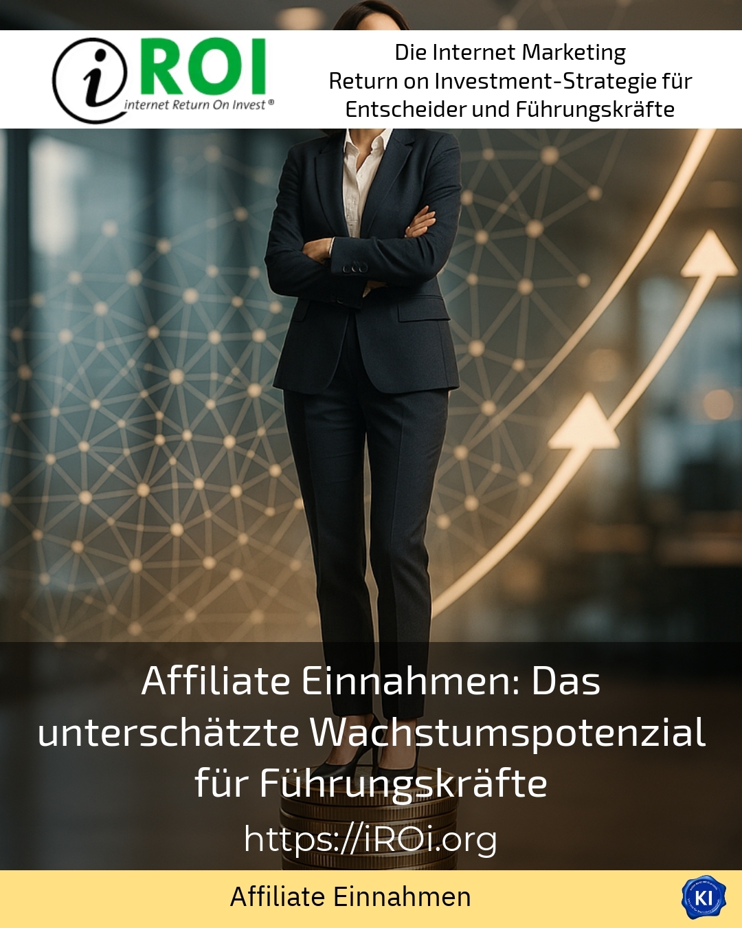 Affiliate Einnahmen: Das unterschätzte Wachstumspotenzial für Führungskräfte 4.5 (741)