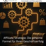 Affiliate Strategie: Die geheime Formel für Ihren Geschäftserfolg