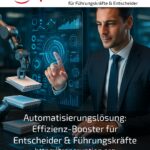 Automatisierungslösung: Effizienz-Booster für Entscheider & Führungskräfte