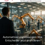 Automatisierungslösungen: Wie Entscheider jetzt profitieren