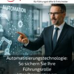 Automatisierungstechnologie: So sichern Sie Ihre Führungsrolle