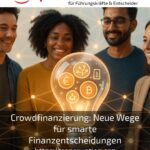 Crowdfinanzierung: Neue Wege für smarte Finanzentscheidungen