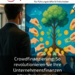 Crowdfinanzierung: So revolutionieren Sie Ihre Unternehmensfinanzen
