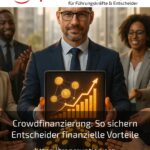 Crowdfinanzierung: So sichern Entscheider finanzielle Vorteile