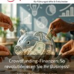 Crowdfunding-Finanzen: So revolutionieren Sie Ihr Business!