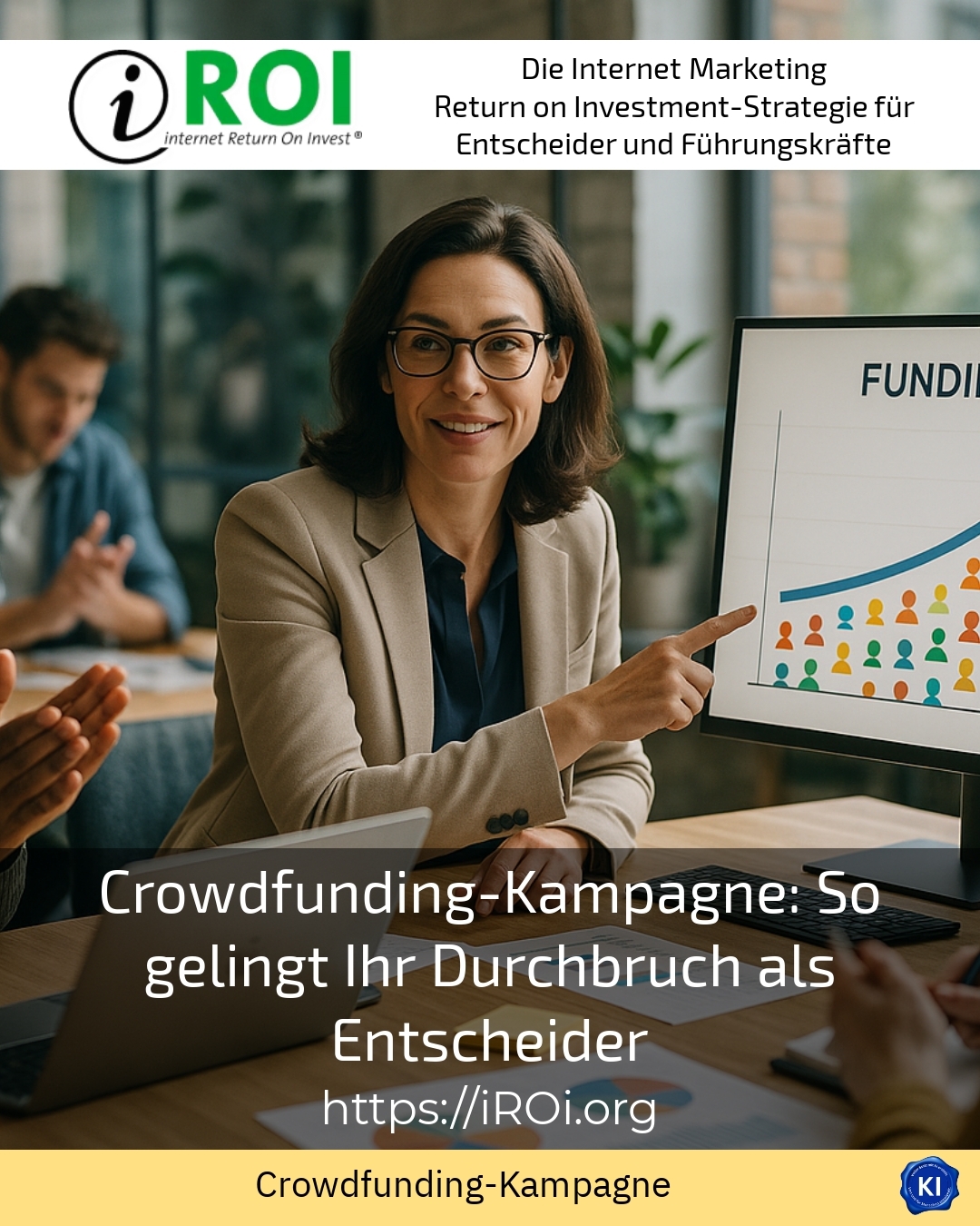 Crowdfunding-Kampagne: So gelingt Ihr Durchbruch als Entscheider 4.5 (884)