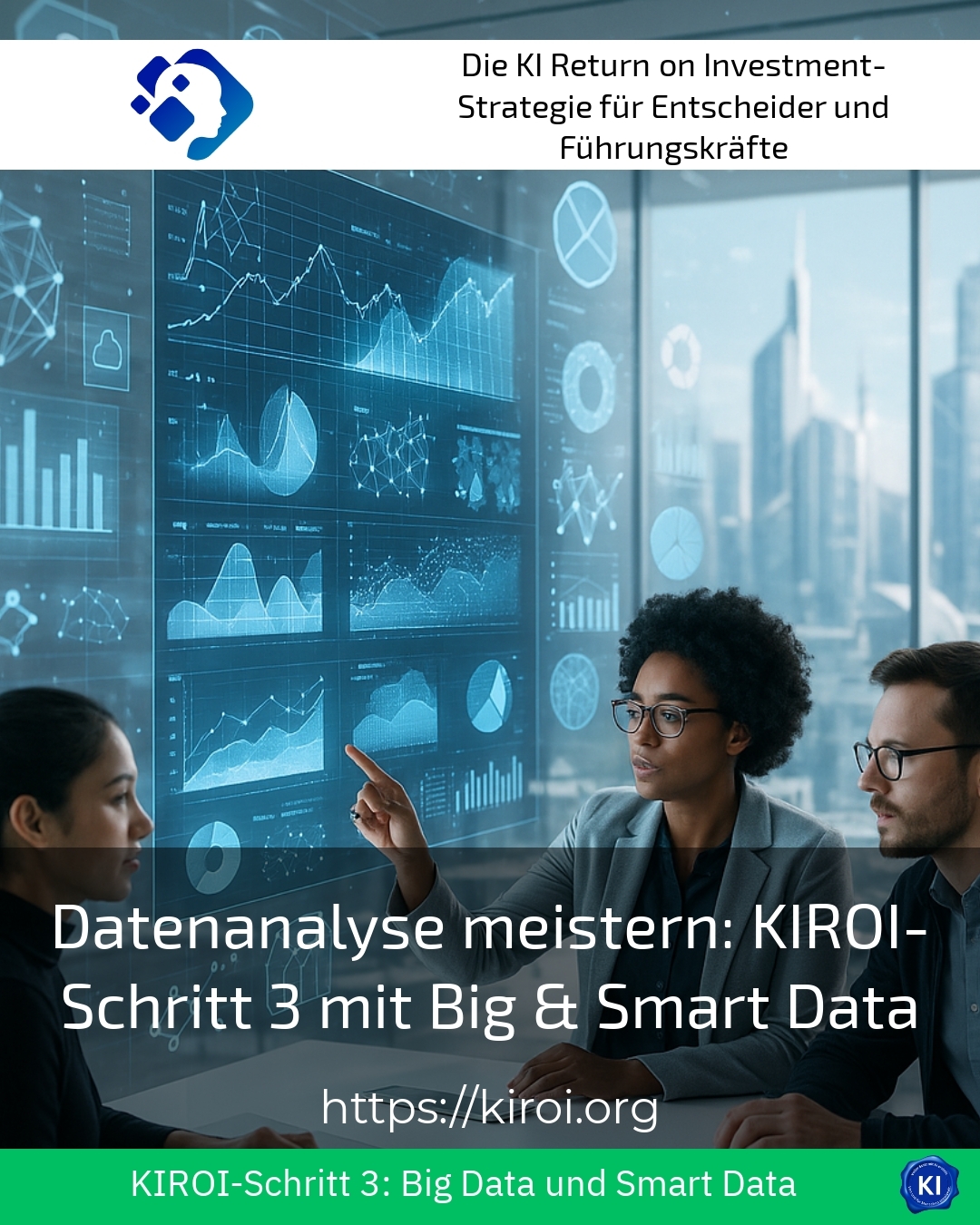 Datenanalyse meistern: KIROI-Schritt 3 mit Big & Smart Data 4.1 (652)