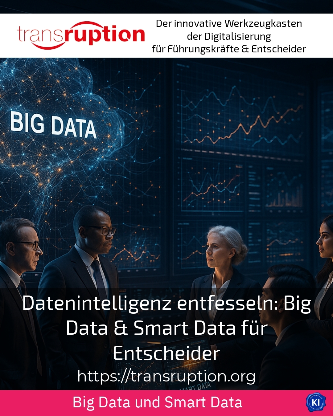 Datenintelligenz entfesseln: Big Data & Smart Data für Entscheider 4.8 (1183)