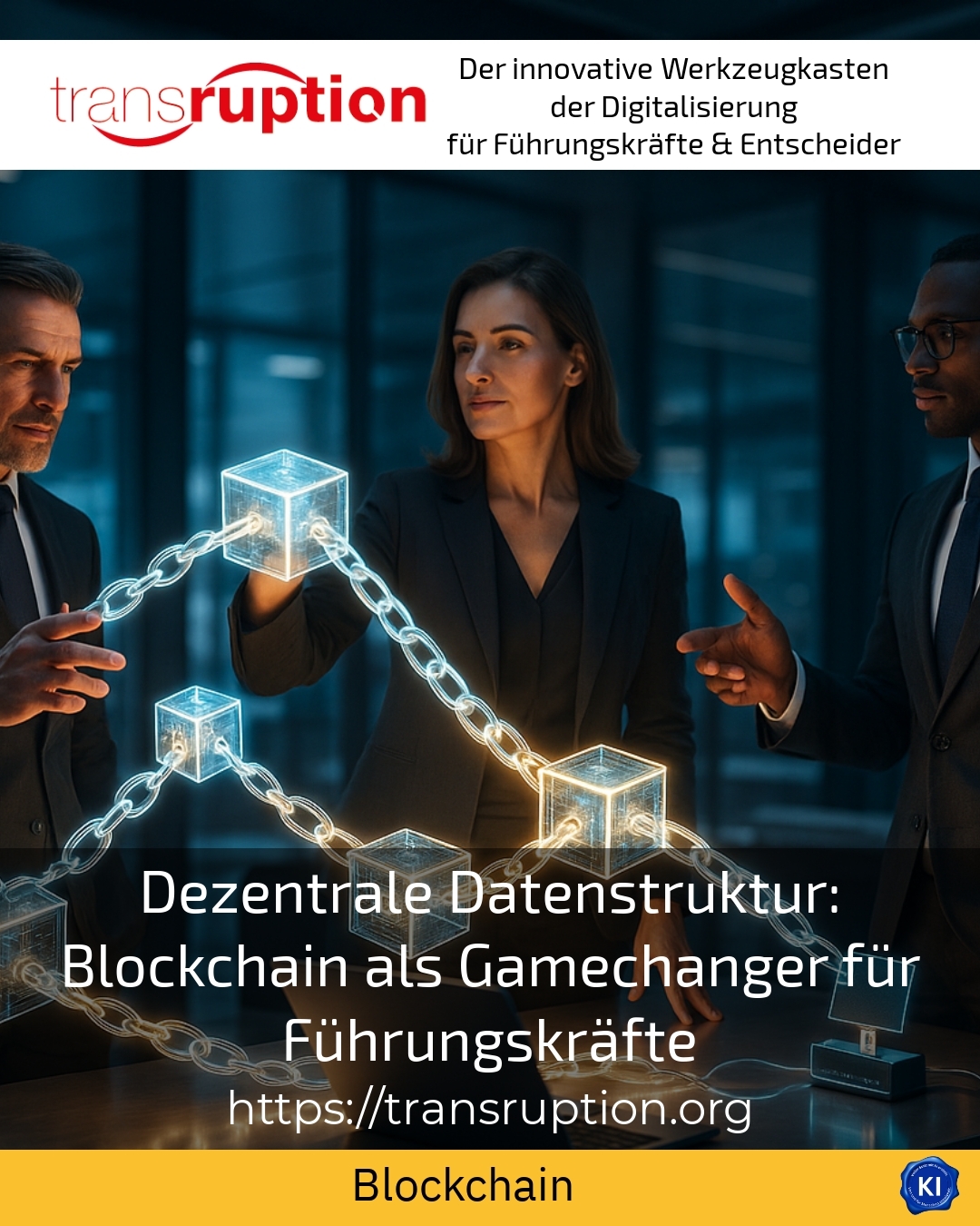 Dezentrale Datenstruktur: Blockchain als Gamechanger für Führungskräfte 4.5 (1598)