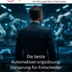 Die beste Automatisierungslösung: Vorsprung für Entscheider