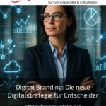 Digital Branding: Die neue Digitalstrategie für Entscheider