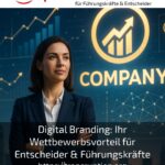 Digital Branding: Ihr Wettbewerbsvorteil für Entscheider & Führungskräfte