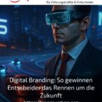 Digital Branding: So gewinnen Entscheider das Rennen um die Zukunft