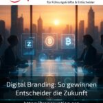 Digital Branding: So gewinnen Entscheider die Zukunft