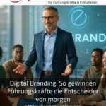 Digital Branding: So gewinnen Führungskräfte die Entscheider von morgen