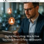Digital Recruiting: Wie Active Sourcing Ihren Erfolg verdoppelt