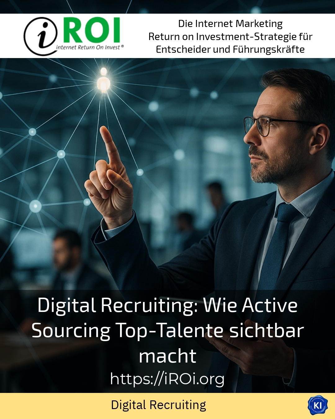 Digital Recruiting: Wie Active Sourcing Top-Talente sichtbar macht 4.6 (1005)