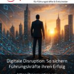 Digital Disruption: How Leaders Ensure Their Success