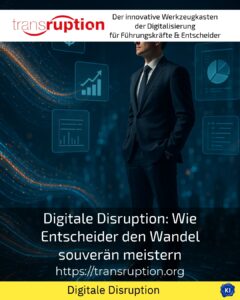 Digitale Disruption: Wie Entscheider den Wandel souverän meistern