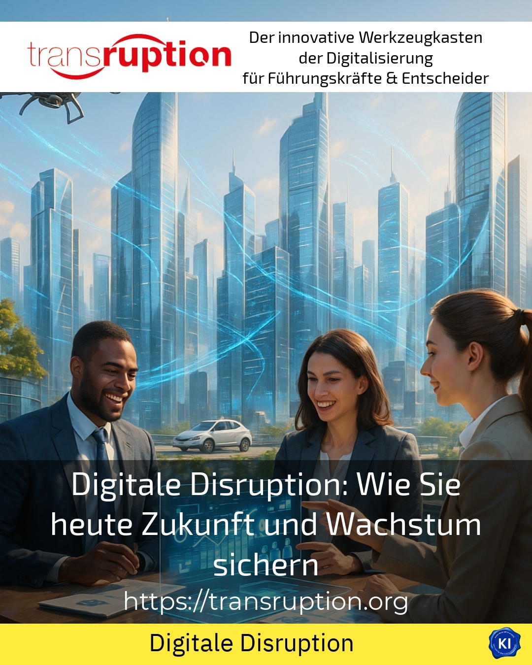 Digitale Disruption: Wie Sie heute Zukunft und Wachstum sichern 4.1 (705)