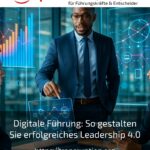 Digitale Führung: So gestalten Sie erfolgreiches Leadership 4.0