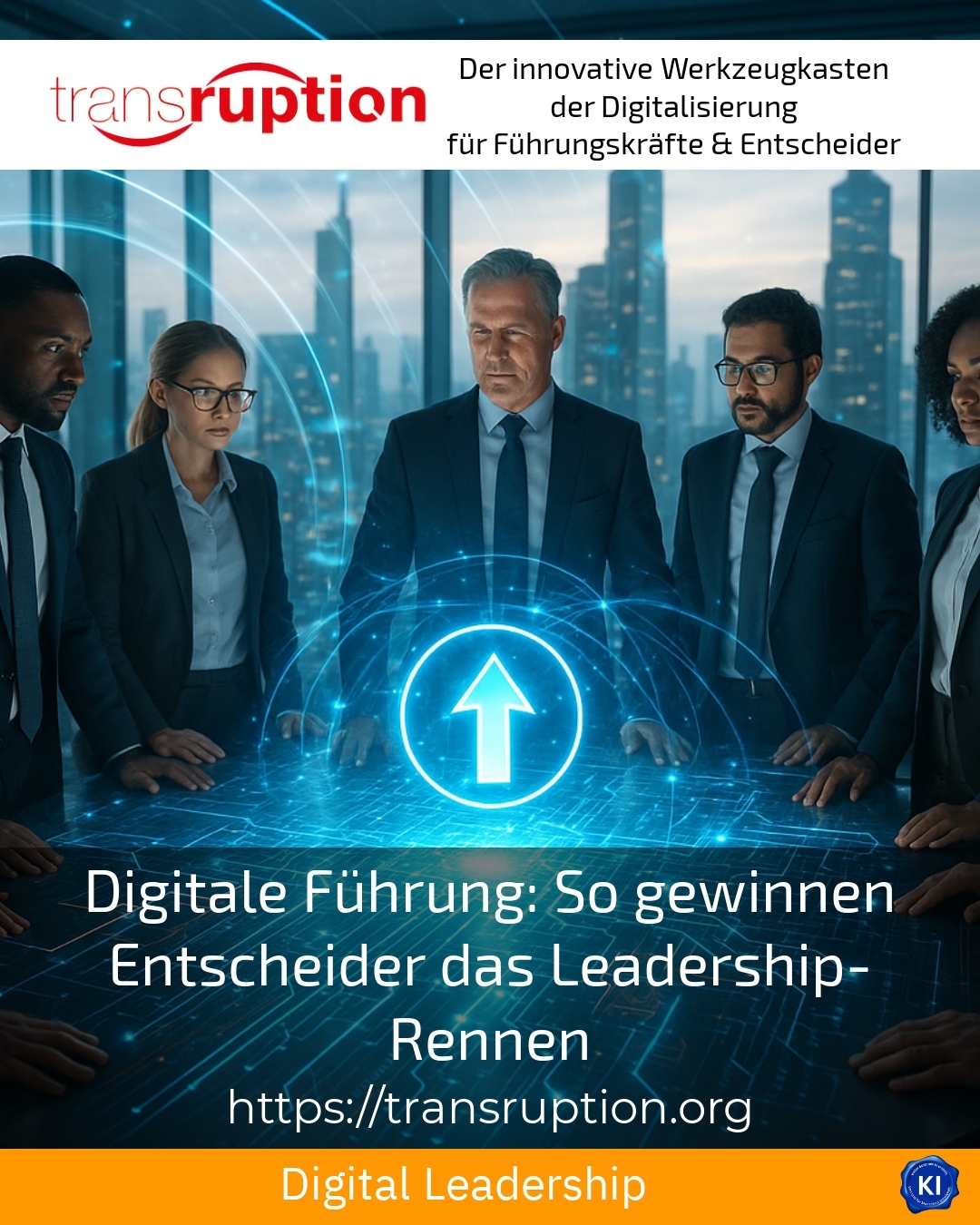 Digitale Führung: So gewinnen Entscheider das Leadership-Rennen 4.7 (783)