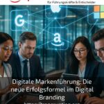 Digitale Markenführung: Die neue Erfolgsformel im Digital Branding