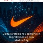 Digitalstrategie neu denken: Mit Digital Branding zum Markterfolg