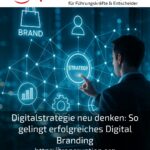 Rethinking digital strategy: How to achieve successful digital branding