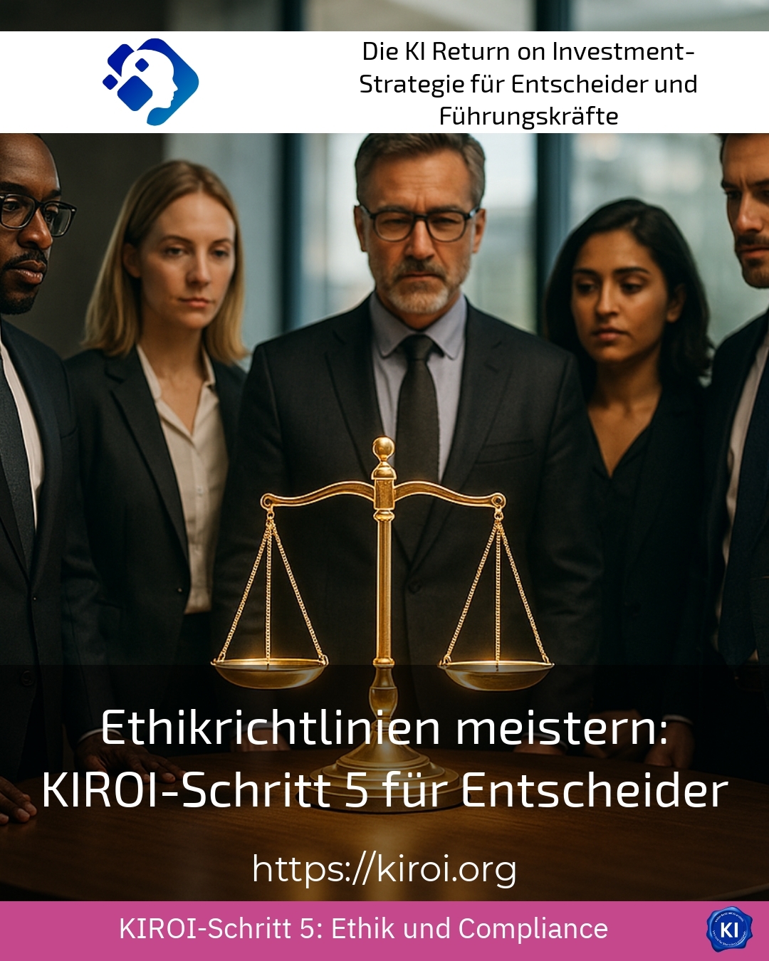 Ethikrichtlinien meistern: KIROI-Schritt 5 für Entscheider 4.4 (1525)