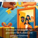 Freemium-Strategien: So gewinnen Sie Kunden und steigern Gewinne