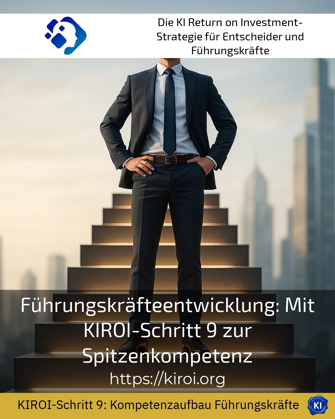 Führungskräfteentwicklung: Mit KIROI-Schritt 9 zur Spitzenkompetenz 4.4 (875)