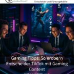 Gaming Tipps: So erobern Entscheider TikTok mit Gaming Content