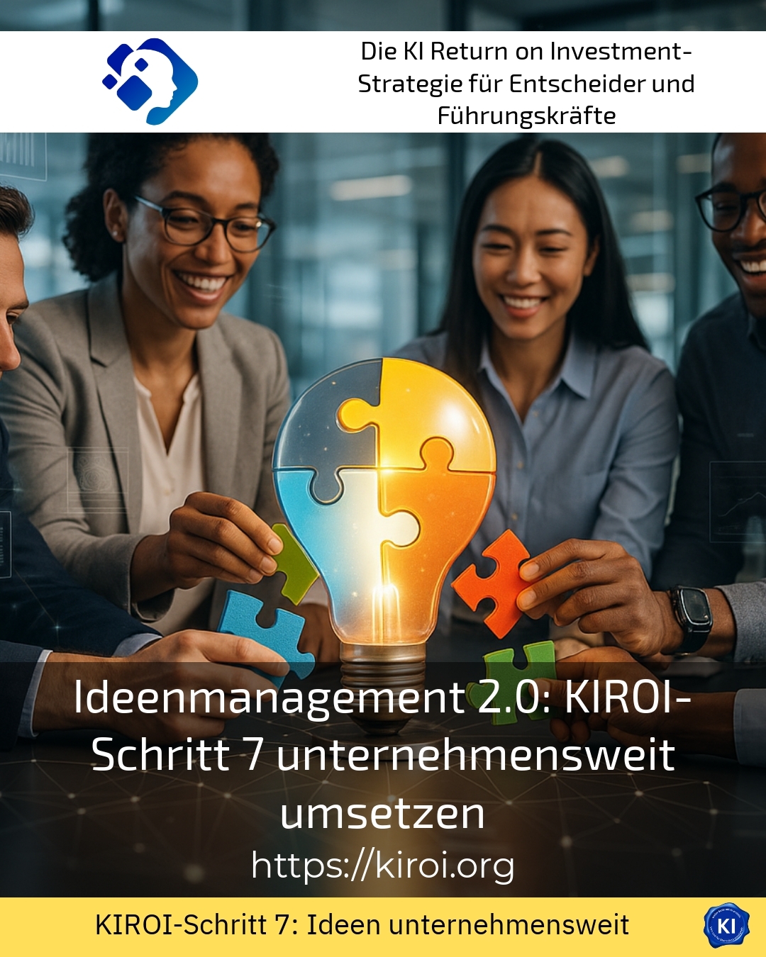 Ideenmanagement 2.0: KIROI-Schritt 7 unternehmensweit umsetzen