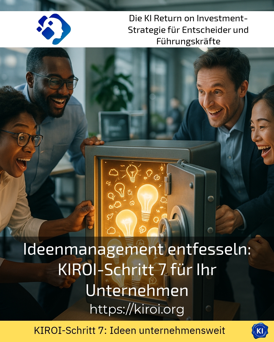 Ideenmanagement entfesseln: KIROI-Schritt 7 für Ihr Unternehmen 4.8 (1678)