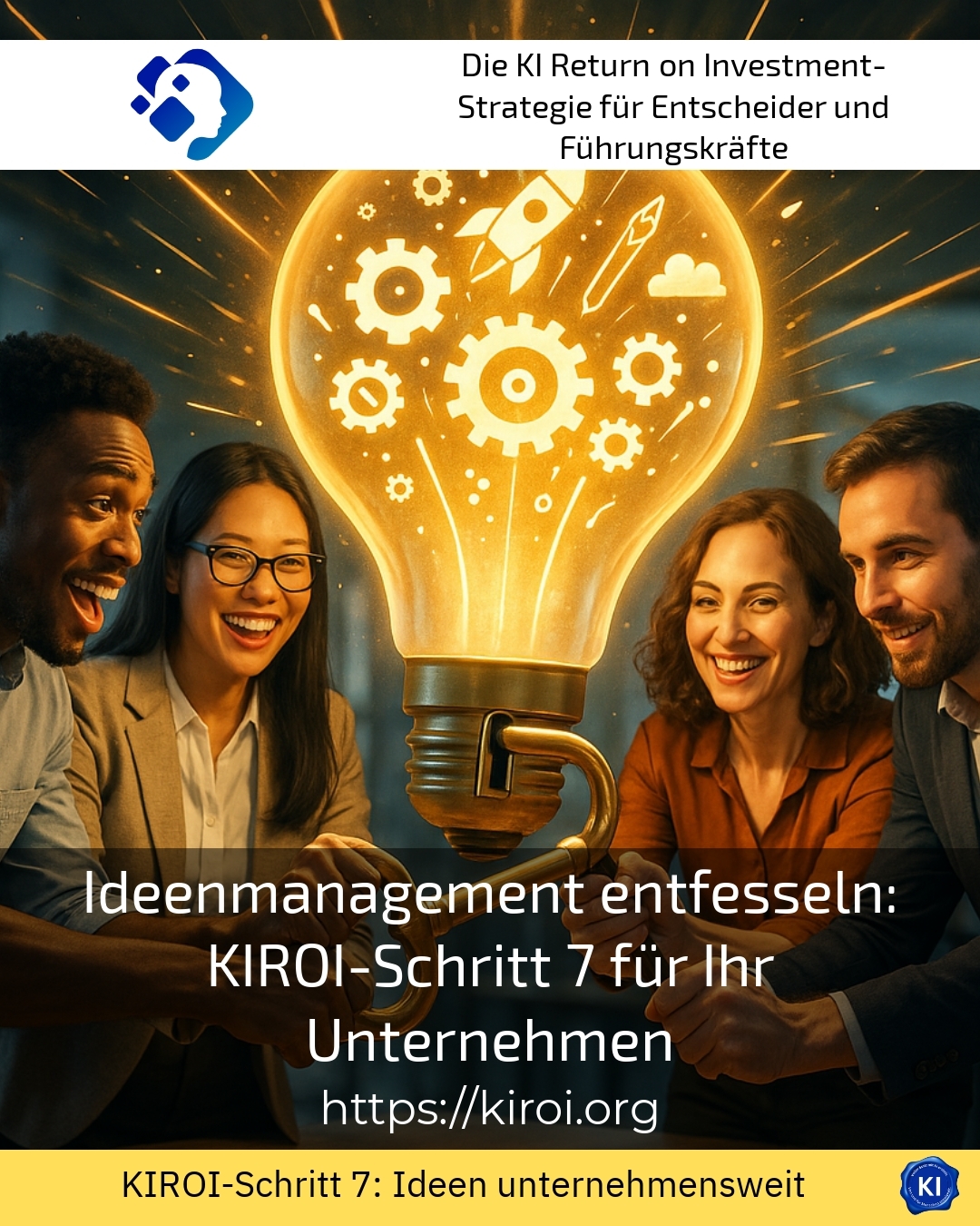 Ideenmanagement entfesseln: KIROI-Schritt 7 für Ihr Unternehmen 4.2 (1044)
