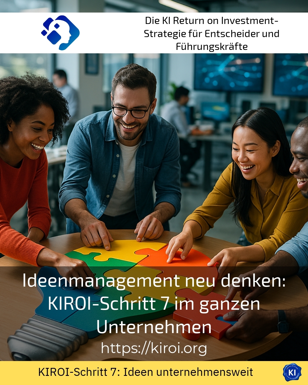 Ideenmanagement neu denken: KIROI-Schritt 7 im ganzen Unternehmen 4.8 (1374)