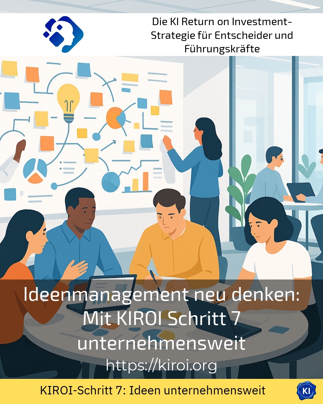 Ideenmanagement neu denken: Mit KIROI Schritt 7 unternehmensweit 4.2 (937)