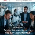 Innovative Automatisierungslösung: Ihr Weg zum Geschäftserfolg