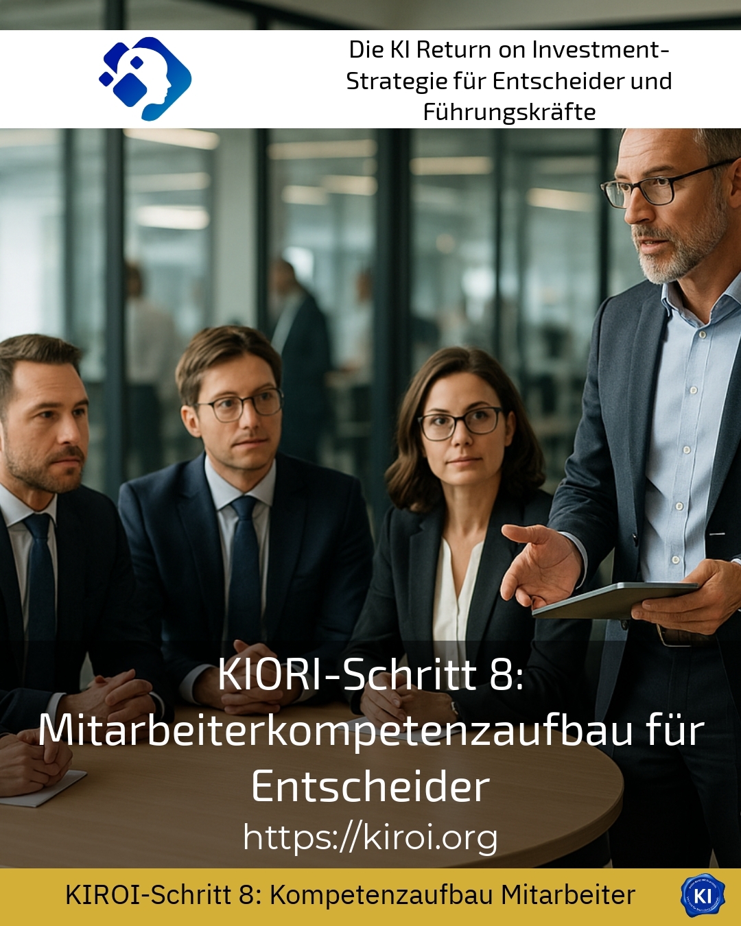 KIORI-Schritt 8: Mitarbeiterkompetenzaufbau für Entscheider 4.5 (1317)
