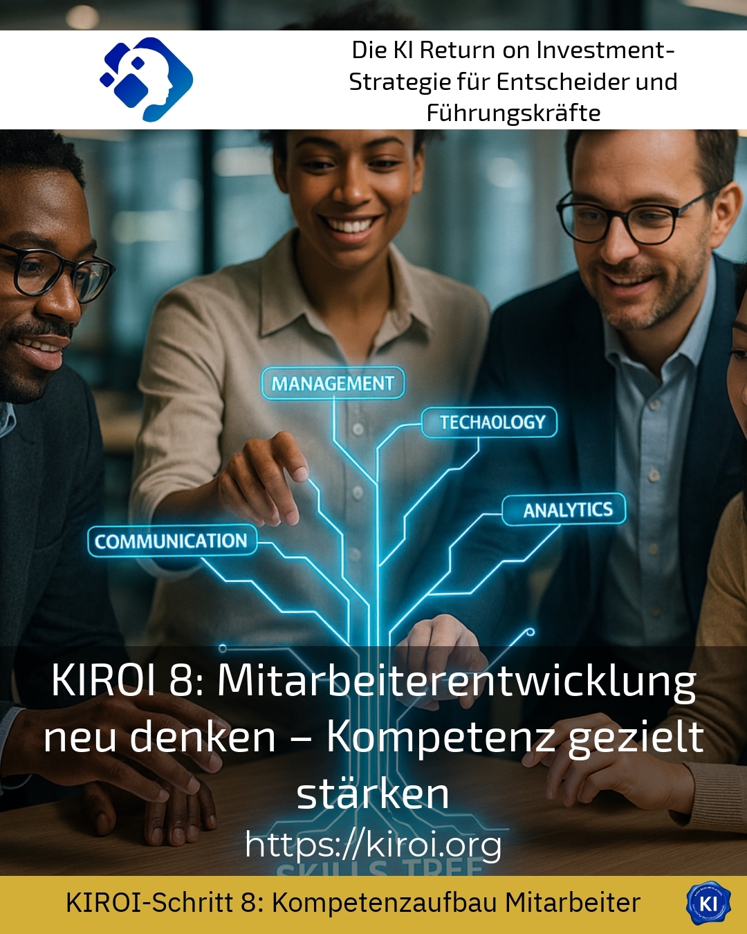 KIROI 8: Mitarbeiterentwicklung neu denken – Kompetenz gezielt stärken 4.2 (1788)