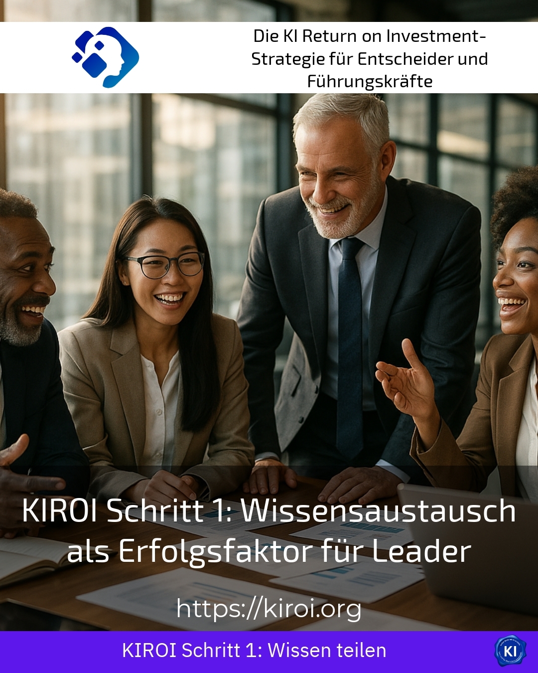 KIROI Schritt 1: Wissensaustausch als Erfolgsfaktor für Leader 4.8 (748)