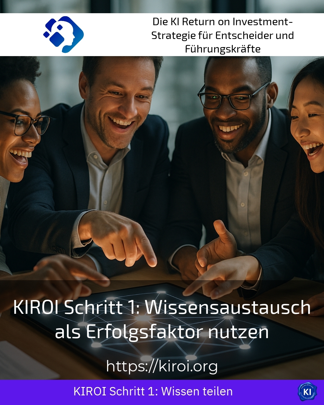 KIROI Schritt 1: Wissensaustausch als Erfolgsfaktor nutzen 4.7 (1845)
