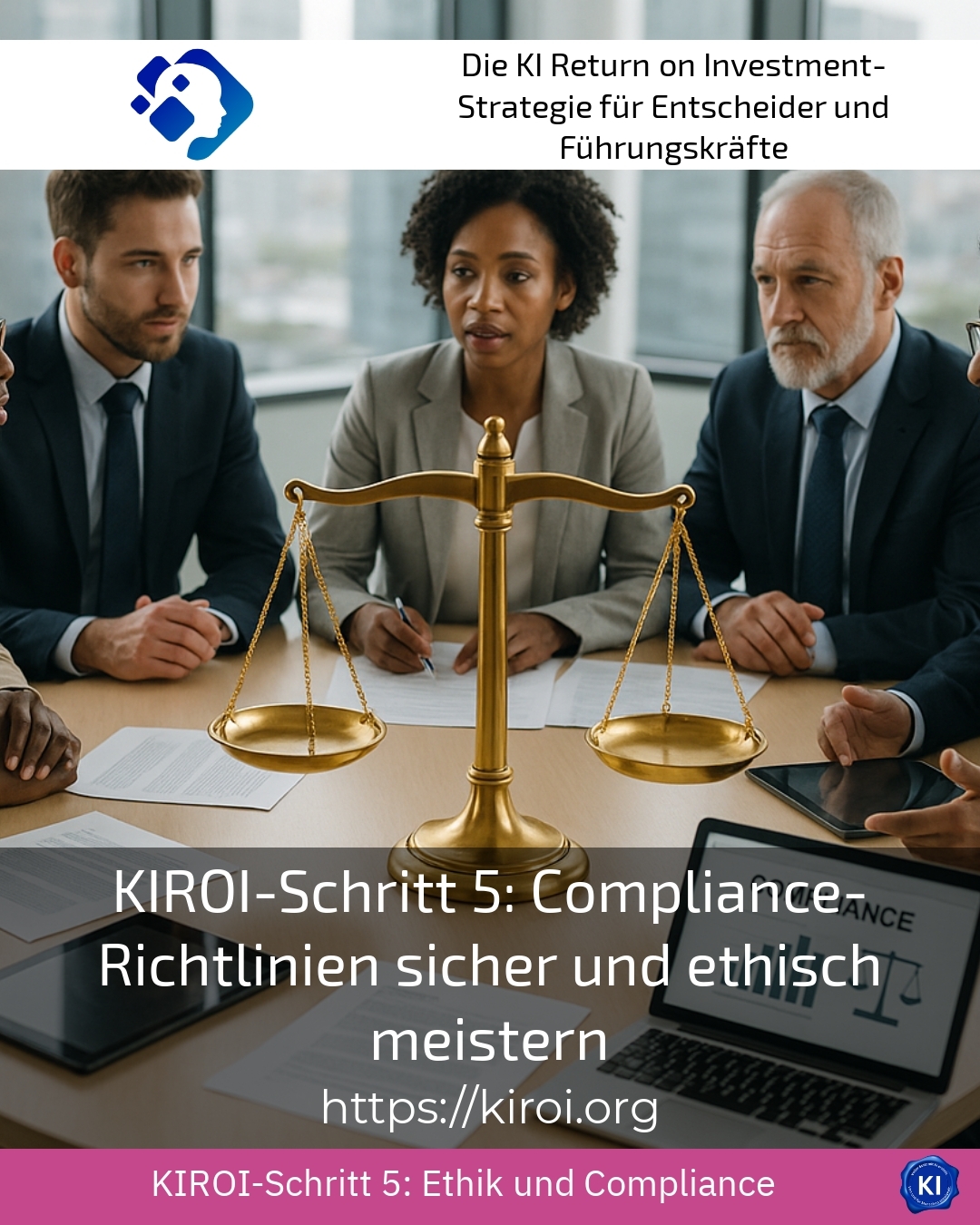 KIROI-Schritt 5: Compliance-Richtlinien sicher und ethisch meistern 4.6 (1532)