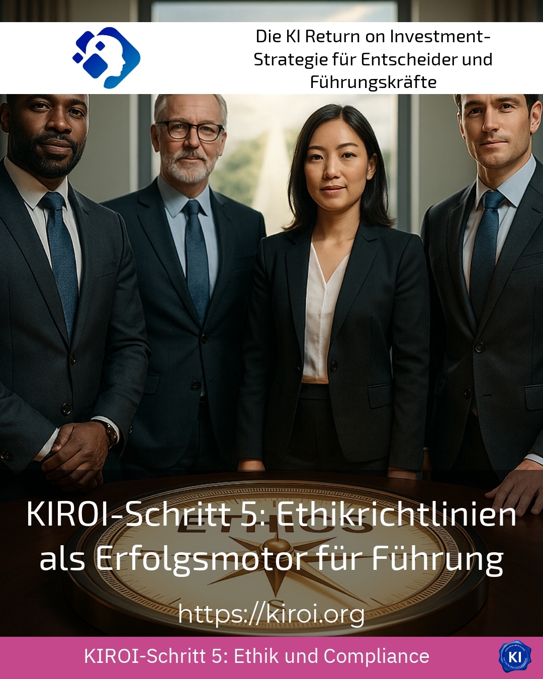 KIROI-Schritt 5: Ethikrichtlinien als Erfolgsmotor für Führung 4.3 (1215)