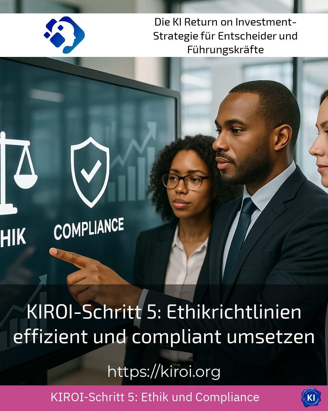 KIROI-Schritt 5: Ethikrichtlinien effizient und compliant umsetzen
