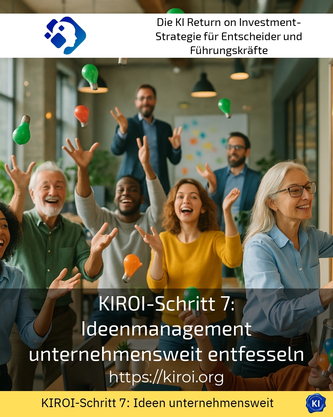 KIROI-Schritt 7: Ideenmanagement unternehmensweit entfesseln 4.7 (1758)
