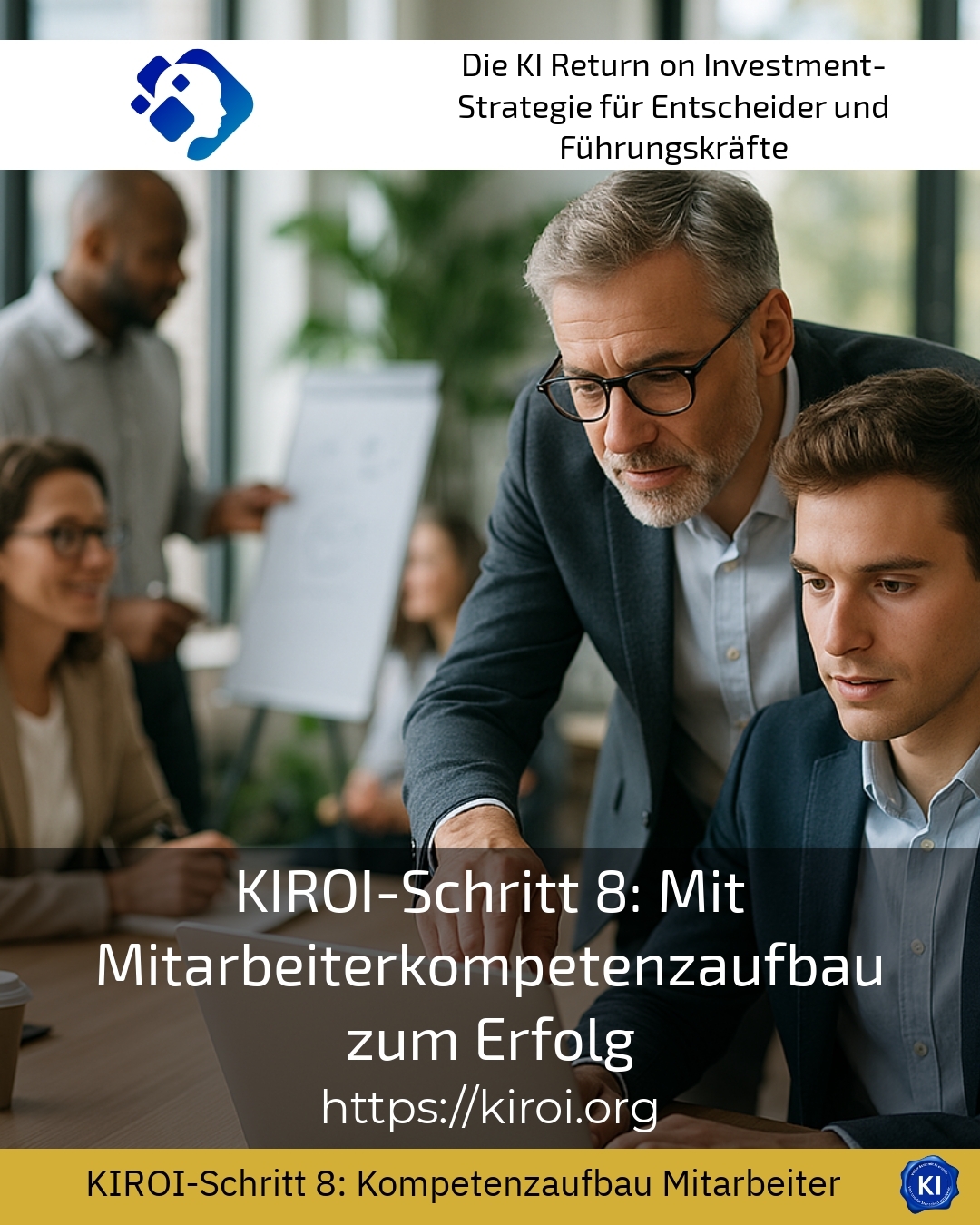KIROI-Schritt 8: Mit Mitarbeiterkompetenzaufbau zum Erfolg 4.3 (1548)
