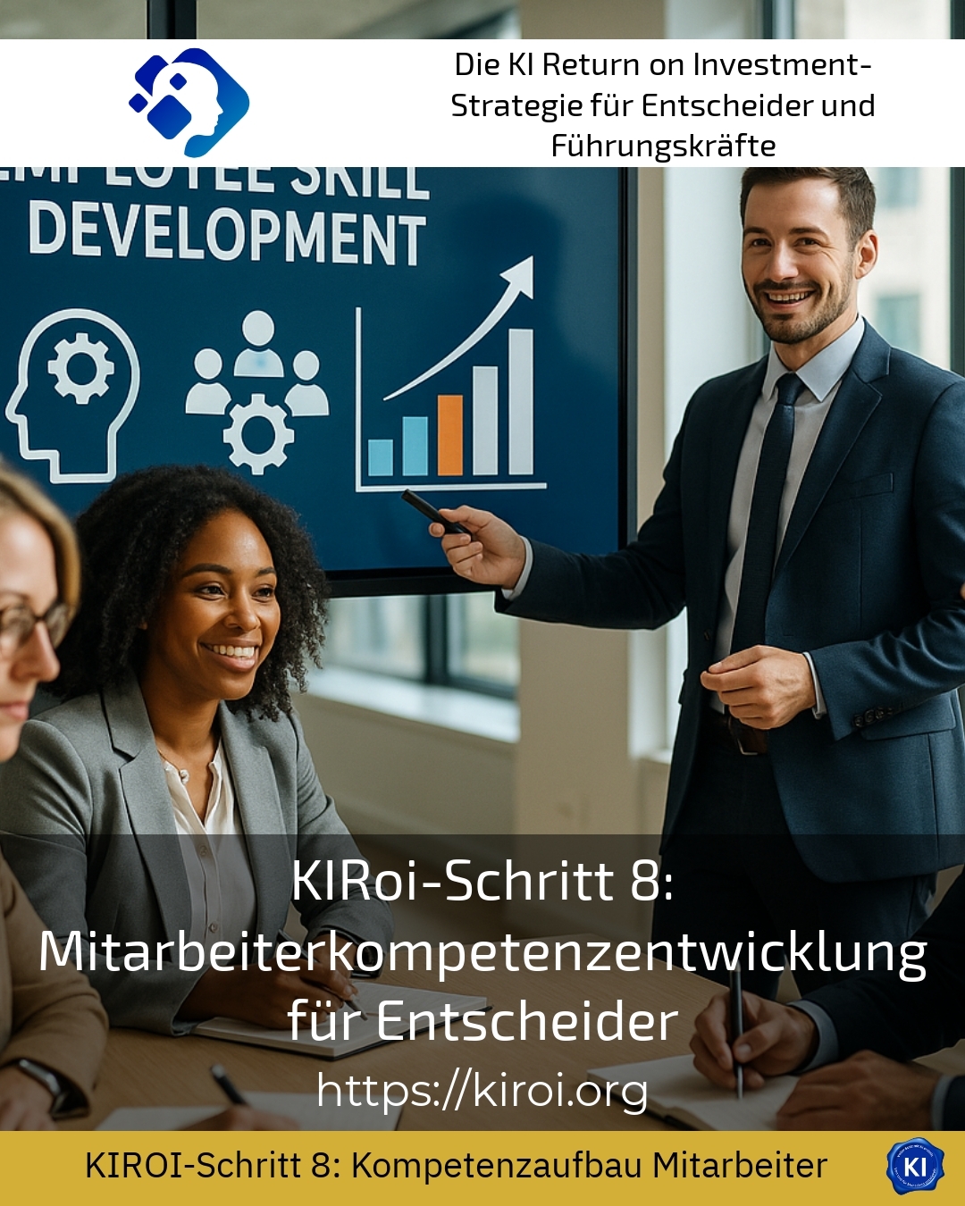 KIRoi-Schritt 8: Mitarbeiterkompetenzentwicklung für Entscheider 4.3 (1435)