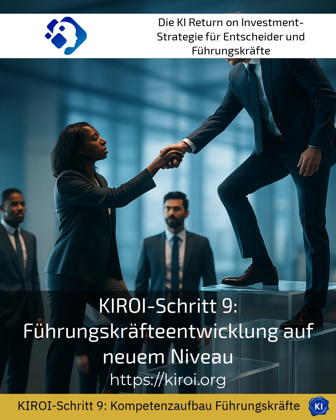 KIROI-Schritt 9: Führungskräfteentwicklung auf neuem Niveau 4.9 (1765)
